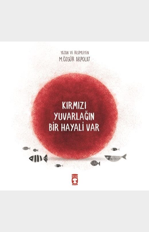 Kırmızı Yuvarlağın Bir Hayali Var